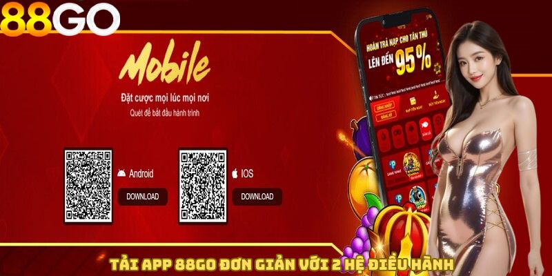 Tải app 88GO đơn giản với 2 hệ điều hành