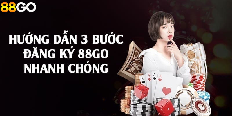 Chi tiết về quy trình hướng dẫn hội viên cách thức đăng ký 88GO