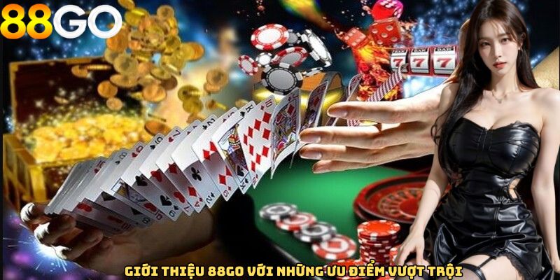 Giới thiệu 88GO với những ưu điểm vượt trội